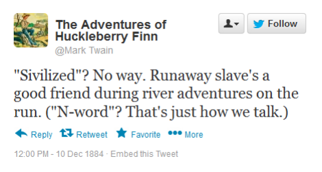 “Sivilized”? No way. Runaway slave’s a good friend during river adventures on the run. (“N-word”? That’s just how we talk.) 